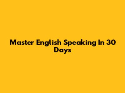Master English Speaking In 30 Days