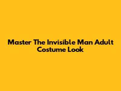Master The Invisible Man Adult Costume Look