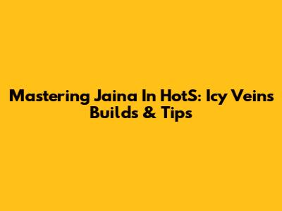 Mastering Jaina In HotS: Icy Veins Builds & Tips