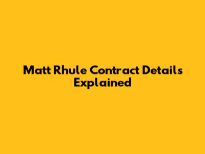 Matt Rhule Contract Details Explained