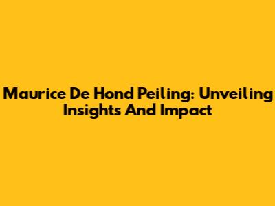 Maurice De Hond Peiling: Unveiling Insights And Impact