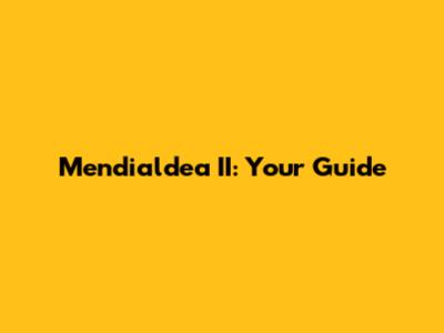 Mendialdea II: Your Guide