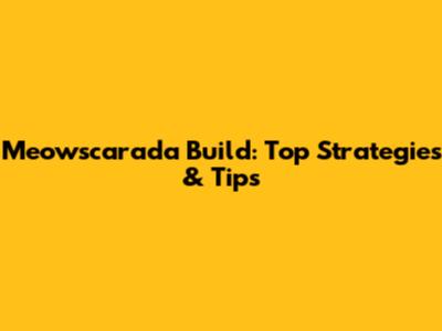 Meowscarada Build: Top Strategies & Tips