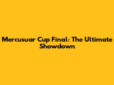 Mercusuar Cup Final: The Ultimate Showdown