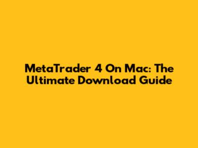MetaTrader 4 On Mac: The Ultimate Download Guide