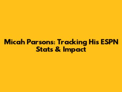 Micah Parsons: Tracking His ESPN Stats & Impact