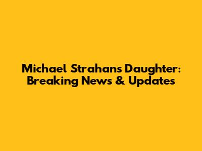 Michael Strahan's Daughter: Breaking News & Updates