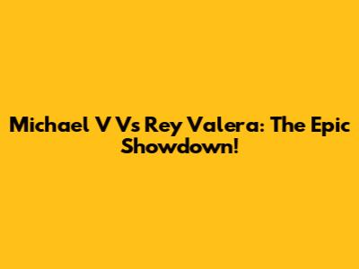 Michael V Vs Rey Valera: The Epic Showdown!