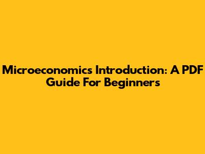 Microeconomics Introduction: A PDF Guide For Beginners