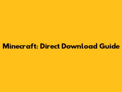 Minecraft: Direct Download Guide