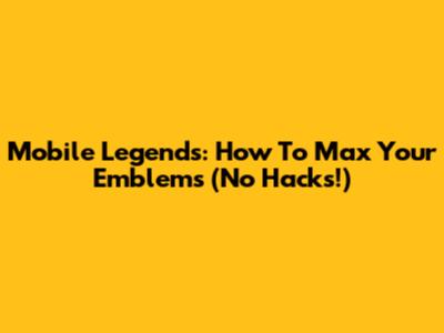 Mobile Legends: How To Max Your Emblems (No Hacks!)