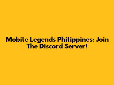 Mobile Legends Philippines: Join The Discord Server!