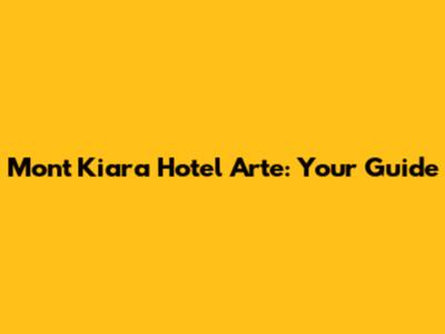 Mont Kiara Hotel Arte: Your Guide