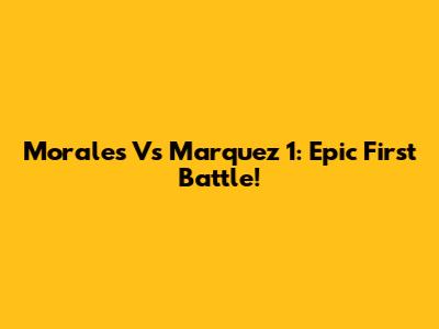 Morales Vs Marquez 1: Epic First Battle!