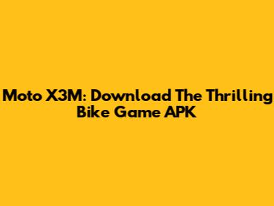 Moto X3M: Download The Thrilling Bike Game APK