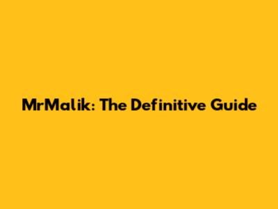 MrMalik: The Definitive Guide