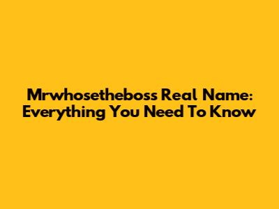 Mrwhosetheboss Real Name: Everything You Need To Know