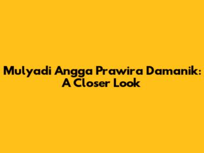 Mulyadi Angga Prawira Damanik: A Closer Look