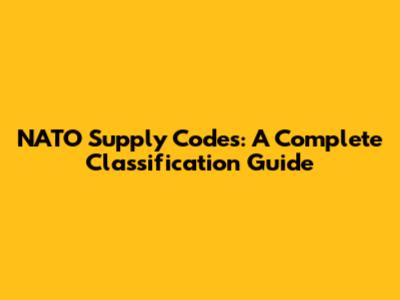 NATO Supply Codes: A Complete Classification Guide