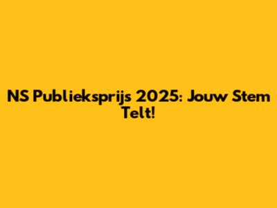 NS Publieksprijs 2025: Jouw Stem Telt!