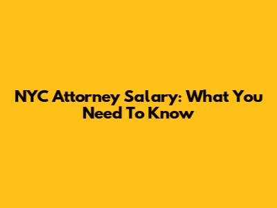 NYC Attorney Salary: What You Need To Know