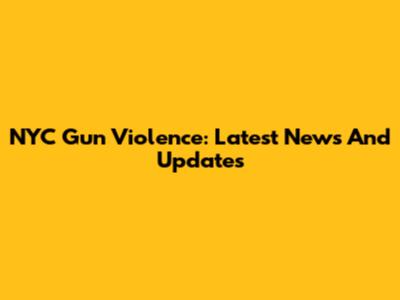 NYC Gun Violence: Latest News And Updates