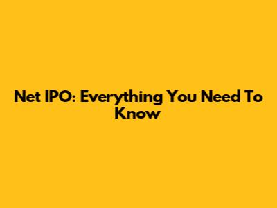Net IPO: Everything You Need To Know