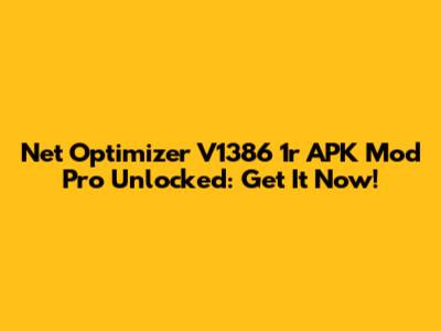 Net Optimizer V1386 1r APK Mod Pro Unlocked: Get It Now!