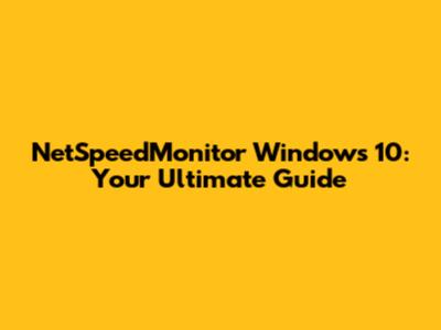 NetSpeedMonitor Windows 10: Your Ultimate Guide