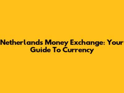 Netherlands Money Exchange: Your Guide To Currency