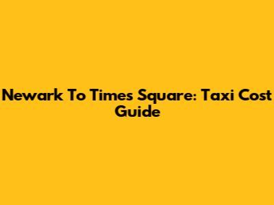 Newark To Times Square: Taxi Cost Guide