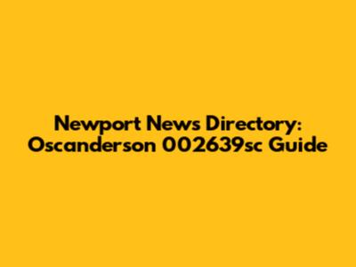 Newport News Directory: Oscanderson 002639sc Guide