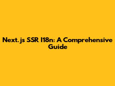 Next.js SSR I18n: A Comprehensive Guide