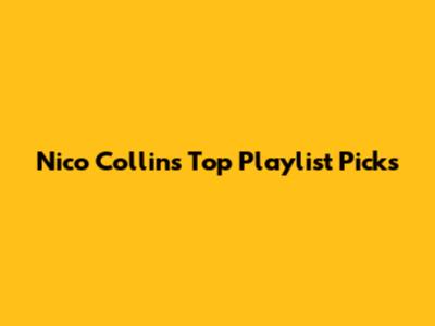 Nico Collins' Top Playlist Picks