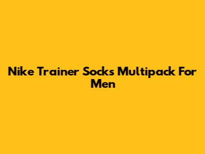 Nike Trainer Socks Multipack For Men