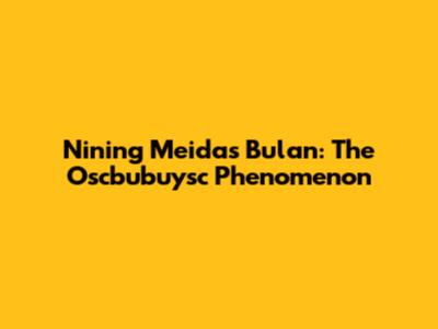 Nining Meida's Bulan: The Oscbubuysc Phenomenon