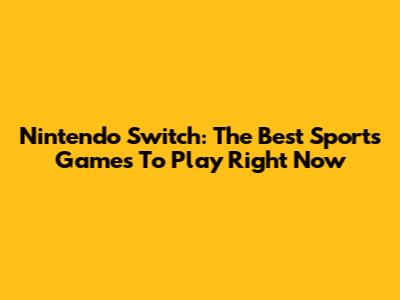 Nintendo Switch: The Best Sports Games To Play Right Now