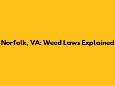Norfolk, VA: Weed Laws Explained