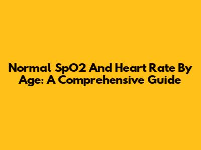 Normal SpO2 And Heart Rate By Age: A Comprehensive Guide