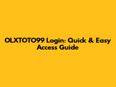 OLXTOTO99 Login: Quick & Easy Access Guide