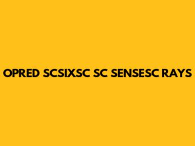OPRED SCSIXSC SC SENSESC RAYS