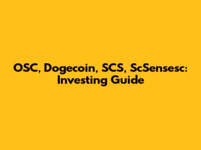 OSC, Dogecoin, SCS, ScSensesc: Investing Guide