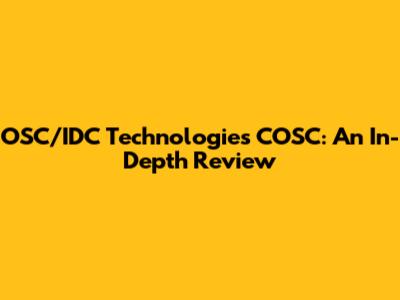 OSC/IDC Technologies COSC: An In-Depth Review