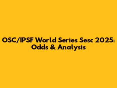 OSC/IPSF World Series Sesc 2025: Odds & Analysis