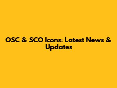 OSC & SCO Icons: Latest News & Updates