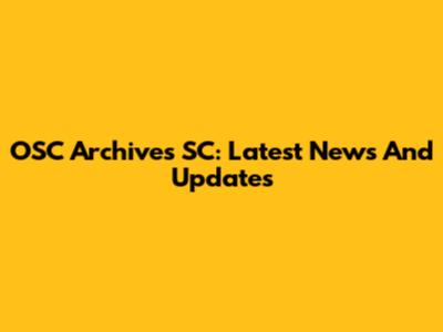 OSC Archives SC: Latest News And Updates