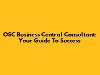 OSC Business Central Consultant: Your Guide To Success