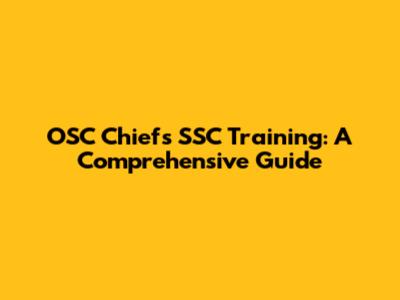 OSC Chiefs SSC Training: A Comprehensive Guide