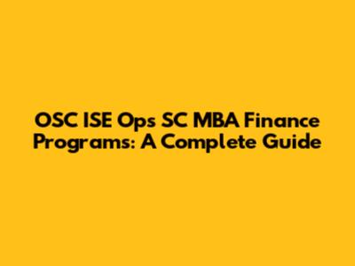 OSC ISE Ops SC MBA Finance Programs: A Complete Guide