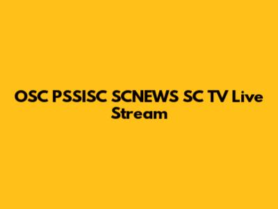 OSC PSSISC SCNEWS SC TV Live Stream